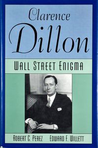 Clarence Dillon (Wall Street Enigma)