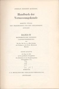 Handbuch der Vermessungskunde - Band IV Mathematische Geodäsie (Landesvermessung) - Erste Hälfte - Der Figur der Erde und die Geodätischen Bezugsflächen