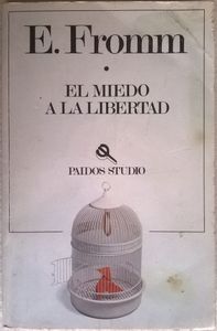 El Miedo A La Libertad