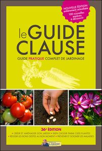 Le Guide Clause - Guide Pratique Complet De Jardinage