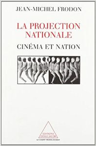 La Projection Nationale : Cinéma Et Nation
