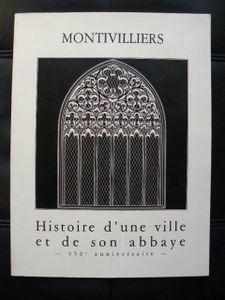 Montivilliers - Histoire D'Une Ville Et De Son Abbaye - 950ème Anniversaire