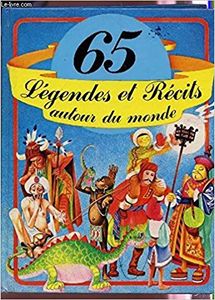 65 Légendes Et Récits Autour Du Monde