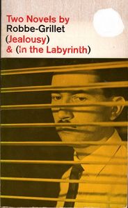 Two Novels by Robbe-Grillet (Jealousy) & (In the Labyrinth)