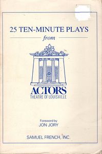 25 Ten-Minute Plays from Actors Theatre of Louisville
