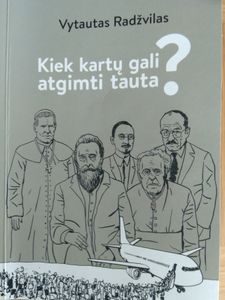 Kiek Kartų Gali Atgimti Tauta?