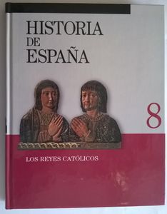 Historia De España Volumen 8 / Los Reyes Católicos