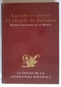 La Vida Es Sueño / El Alcalde de Zalamea
