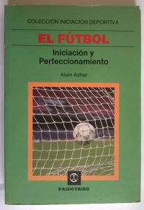 El Fútbol, Iniciación y Perfeccionamiento