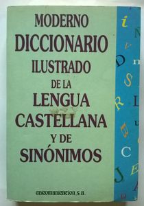 Moderno Diccionario Ilustrado de la Lengua Castellana y de Sinónimos