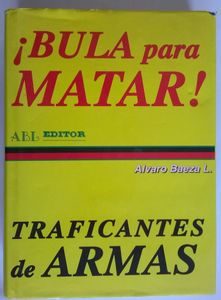 ¡Bula Para Matar! Traficantes de Armas