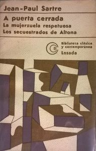 A Puerta Cerrada / La Mujerzuela Respetuosa / Los Secuestrados De Altona