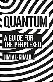 Quantum - A Guide For The Perplexed