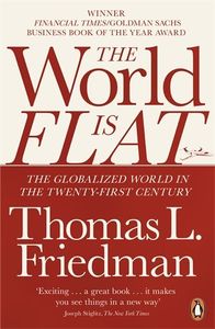 The World Is Flat: A Brief History of the Twenty-First Century