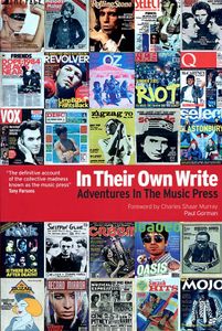 In Their Own Write: Adventures in the Music Press