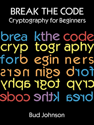 Break the Code: Cryptography for Beginners