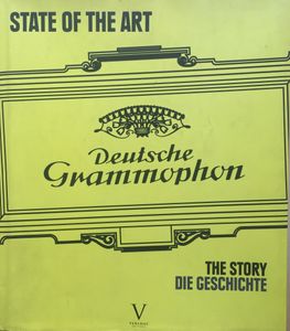 State of the Art: Deutsche Grammophon - Die Geschichte (The Story)