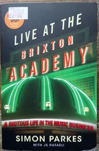 Live At The Brixton Academy: A Riotous Life In The Music Business