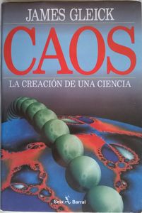 Caos, La Creación De Una Ciencia
