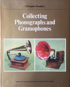 Collecting Phonographs and Gramophones