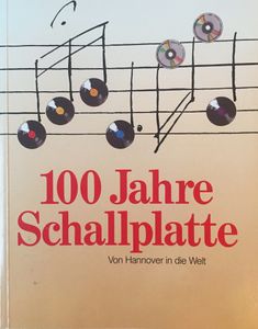 100 Jahre Schallplatte - Von Hannover in die Welt