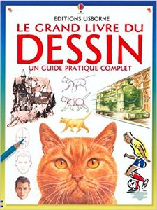 Le grand livre du dessin. Un guide pratique complet