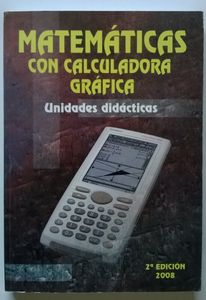 Matemáticas Con Calculadoras Gráficas, Unidades Didácticas