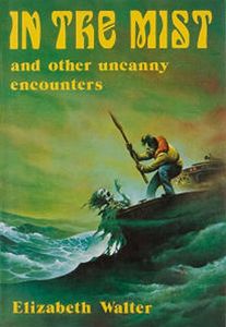 In The Mist and Other Uncanny Encounters
