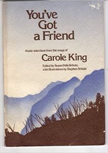 You've Got a Friend Poetic Selections From The Songs of Carole King