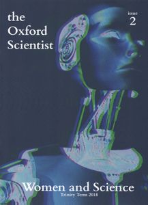 The Oxford Scientist Issue 2: Women and Science (Trinity Term 2018)
