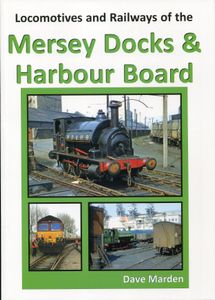 Locomotives and Railways of the Mersey Docks and Harbour Board