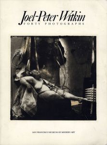 Joel-Peter Witkin: Forty Photographs