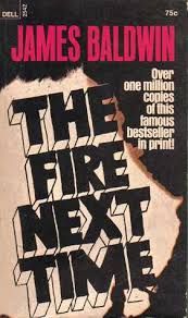 The Fire Next Time