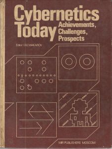 Cybernetics Today: Achievements, Challenges, Prospects