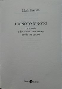 L' ignoto ignoto. Le librerie e il piacere di non trovare quello che cercavi.