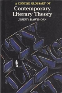A Concise Glossary of Contemporary Literary Theory