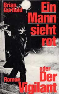 Ein Mann Sieht Rot oder Der Vigilant