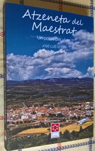 Atzeneta Del Maestrat, Un Poble Per Viure