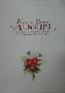 Frasi E Parole Auguri Per Le Feste E Occasioni Speciali + Il Linguaggio Dei Fiori
