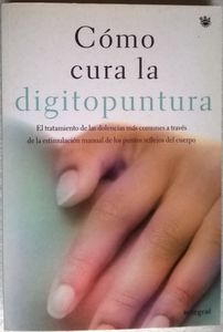 Cómo Cura La Digitopuntura