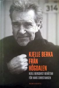 Kjelle Berka från Högdalen: Kjell Bergqvist berättar för Hans Christiansen