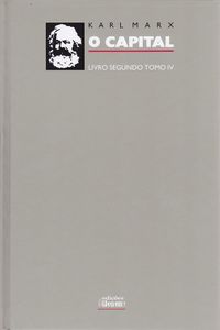 O Capital: Livro Segundo - Tomo IV