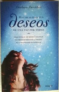 Haz Realidad Tus Deseos de Una Vez Por Todas