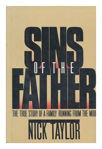 Sins of the Father: The True Story of a Family Running from The Mob