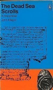 The Dead Sea Scrolls (A reappraisal)