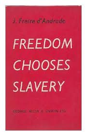 Freedom Chooses Slavery