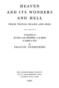 Heaven and its Wonders and Hell From Things Heard and Seen