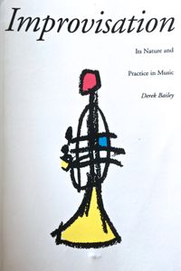 Improvisation - Its Nature and Practice in Music