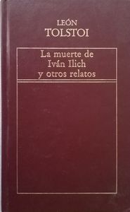 La Muerte De Iván Ilich Y Otros Relatos