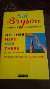 Neither Here Nor There: Travels in Europe